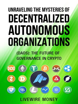cover image of Unraveling the Mysteries of Decentralized Autonomous Organizations